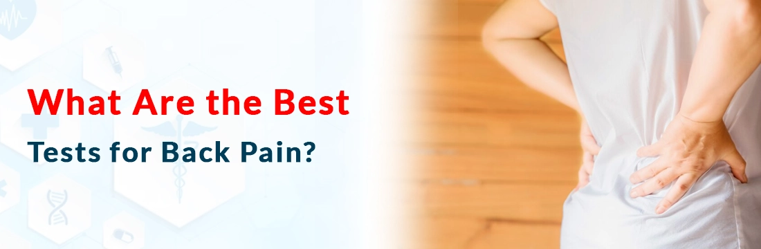 What Are the Best Tests for Back Pain?